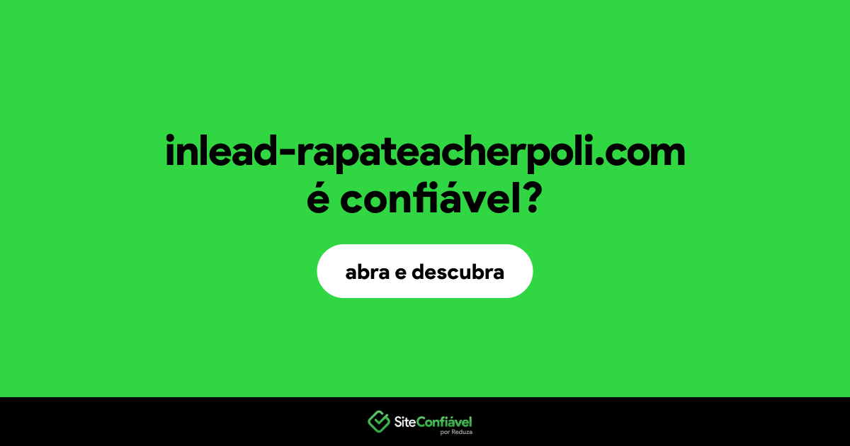 O site inlead-rapateacherpoli.com é confiável?