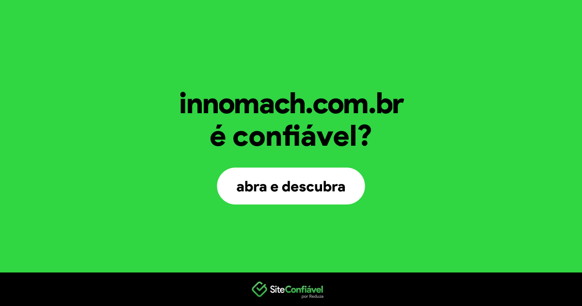 O site innomach.com.br é confiável?