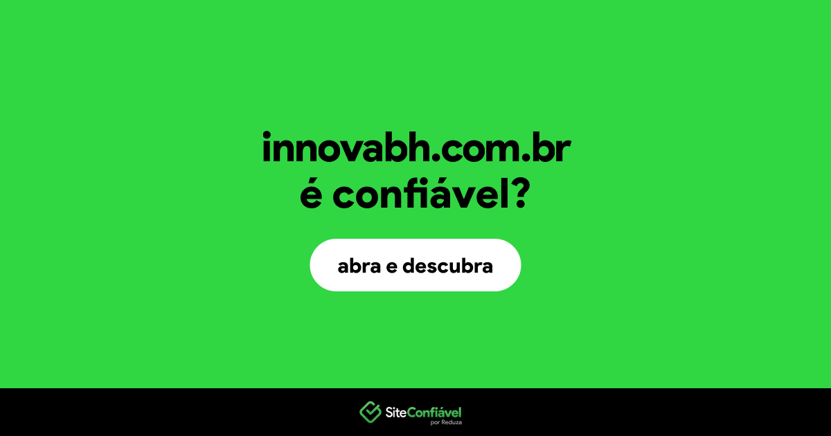 O site innovabh.com.br é confiável?