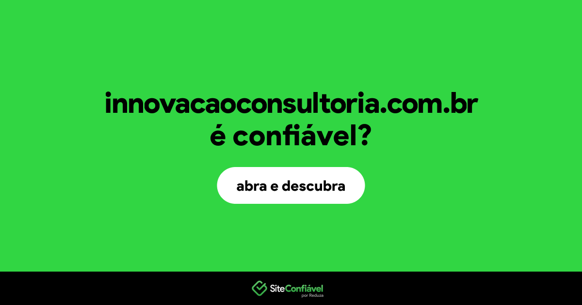 O site innovacaoconsultoria.com.br é confiável?