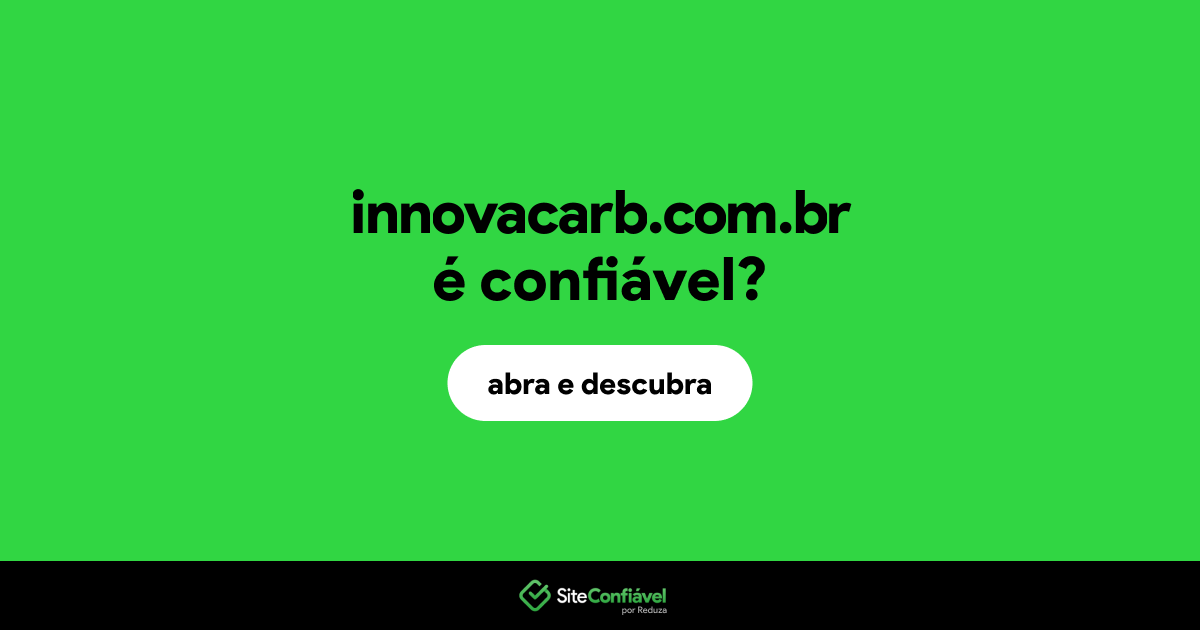 O site innovacarb.com.br é confiável?