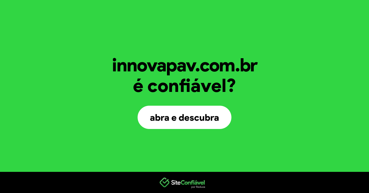 O site innovapav.com.br é confiável?
