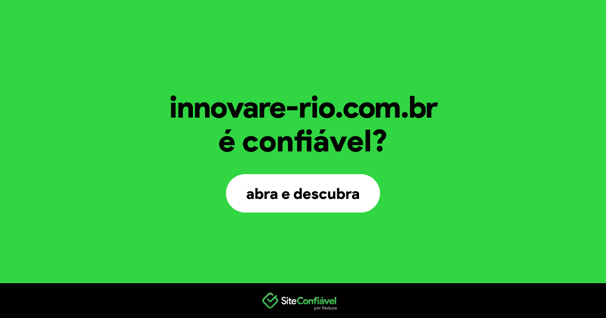 O site innovare-rio.com.br é confiável?