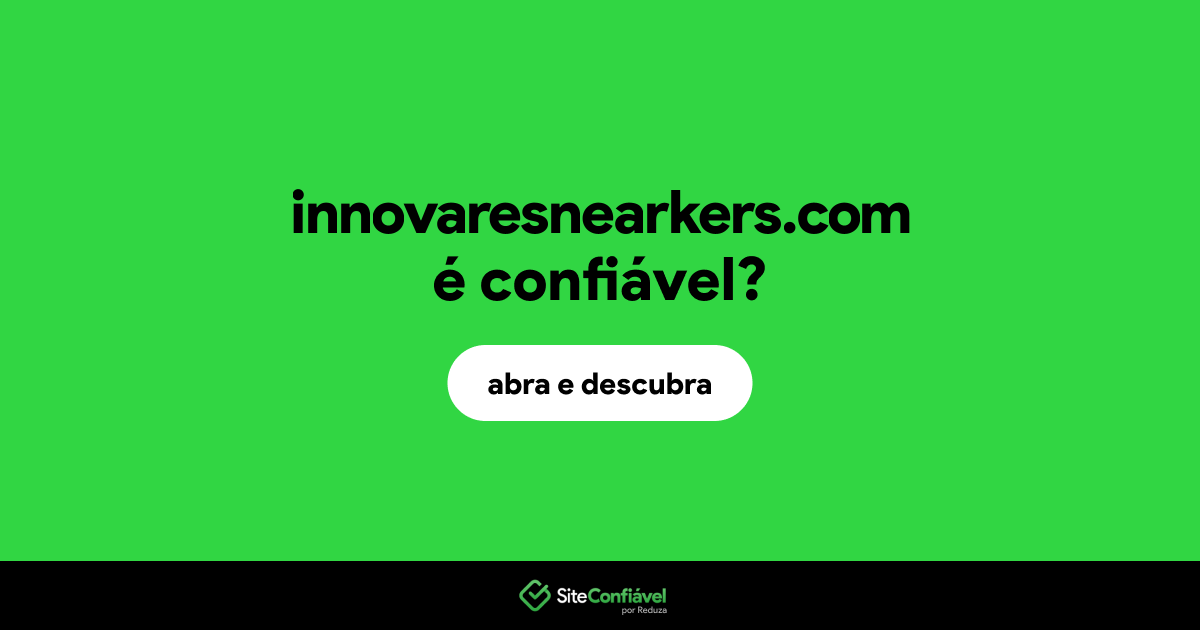 O site innovaresnearkers.com é confiável?