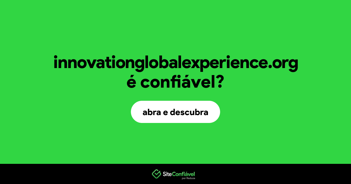 O site innovationglobalexperience.org é confiável?