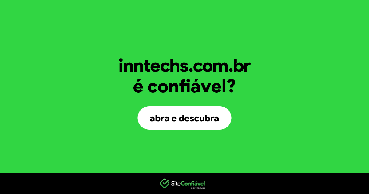 O site inntechs.com.br é confiável?