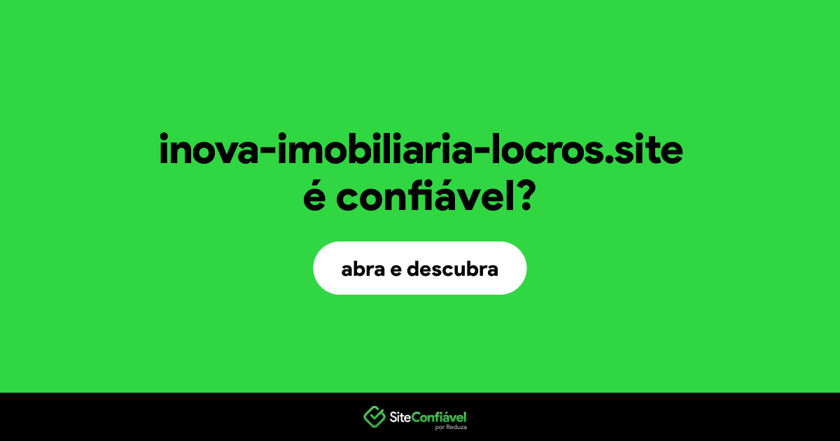 O site inova-imobiliaria-locros.site é confiável?