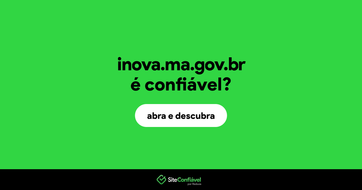 O site inova.ma.gov.br é confiável?