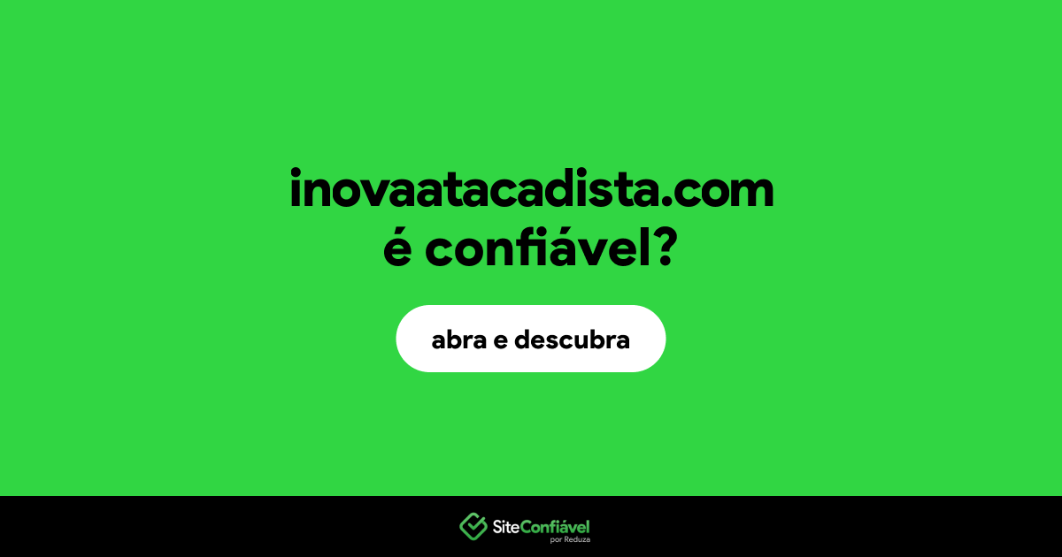 O site inovaatacadista.com é confiável?