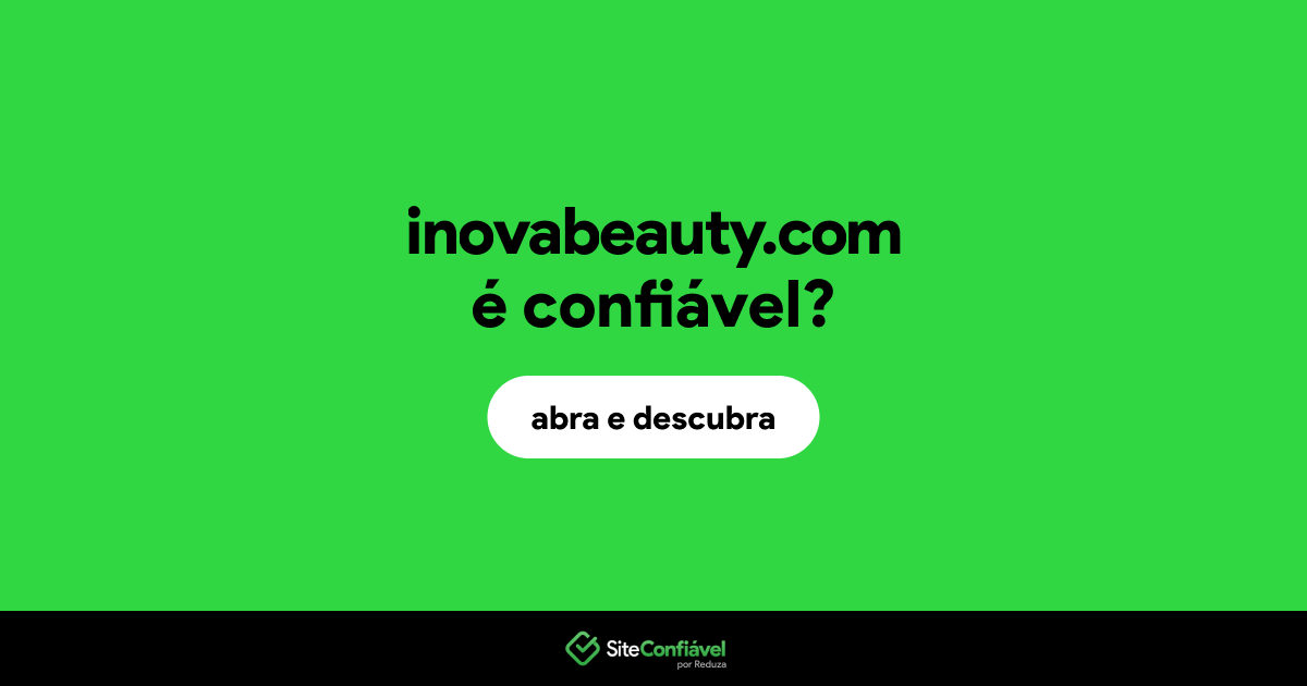 O site inovabeauty.com é confiável?