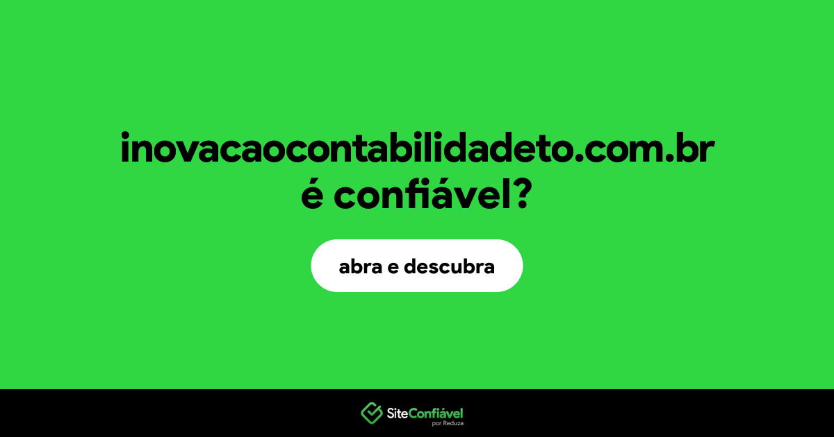 O site inovacaocontabilidadeto.com.br é confiável?