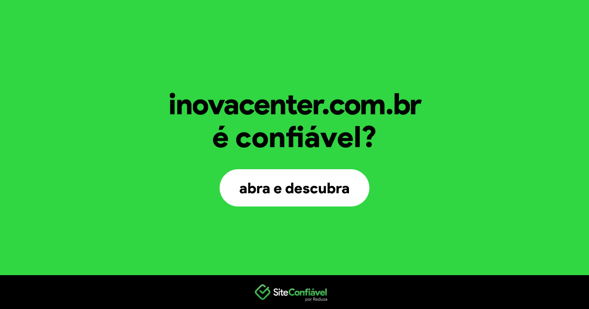 O site inovacenter.com.br é confiável?