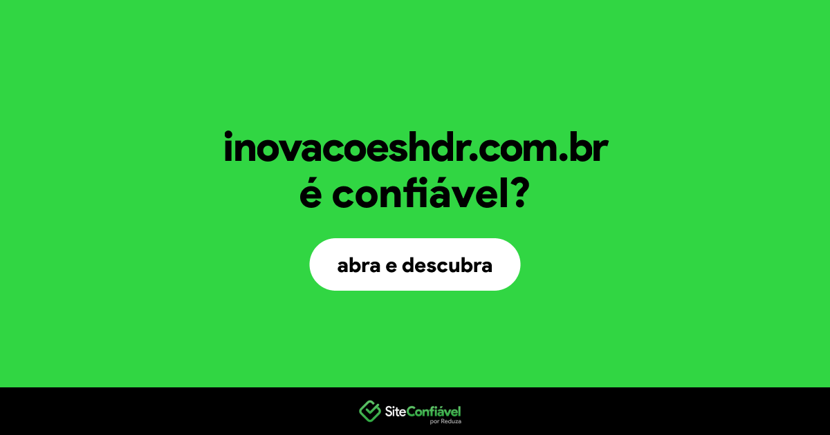 O site inovacoeshdr.com.br é confiável?