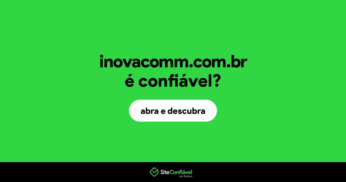 O site inovacomm.com.br é confiável?