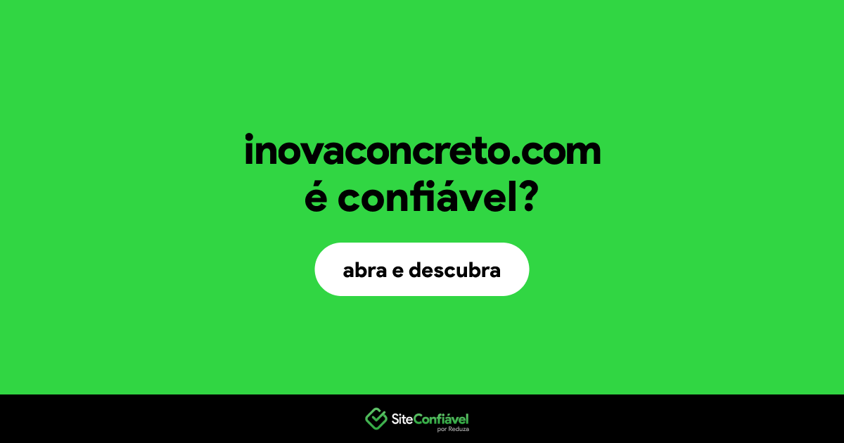 O site inovaconcreto.com é confiável?