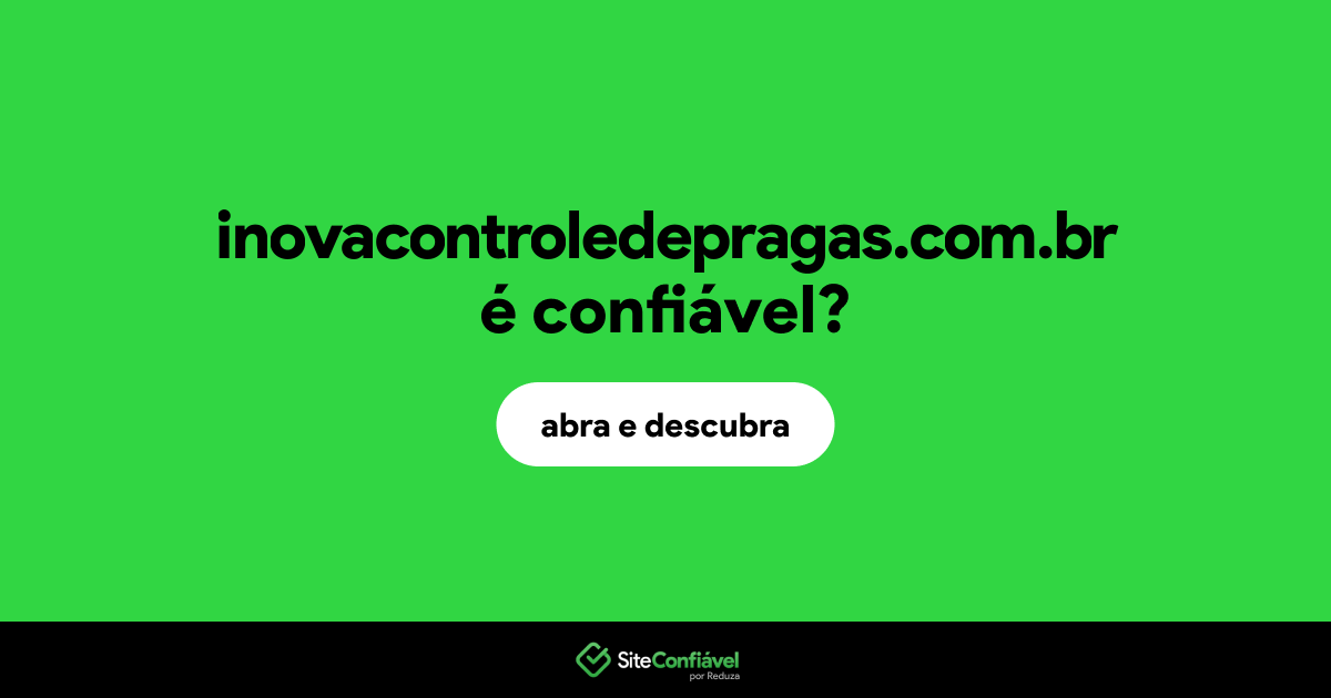 O site inovacontroledepragas.com.br é confiável?