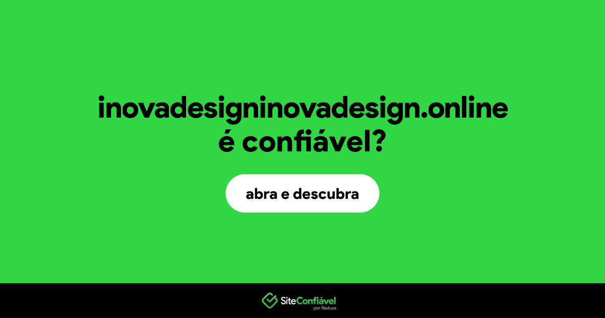 O site inovadesigninovadesign.online é confiável?