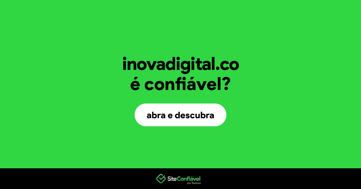 O site inovadigital.co é confiável?