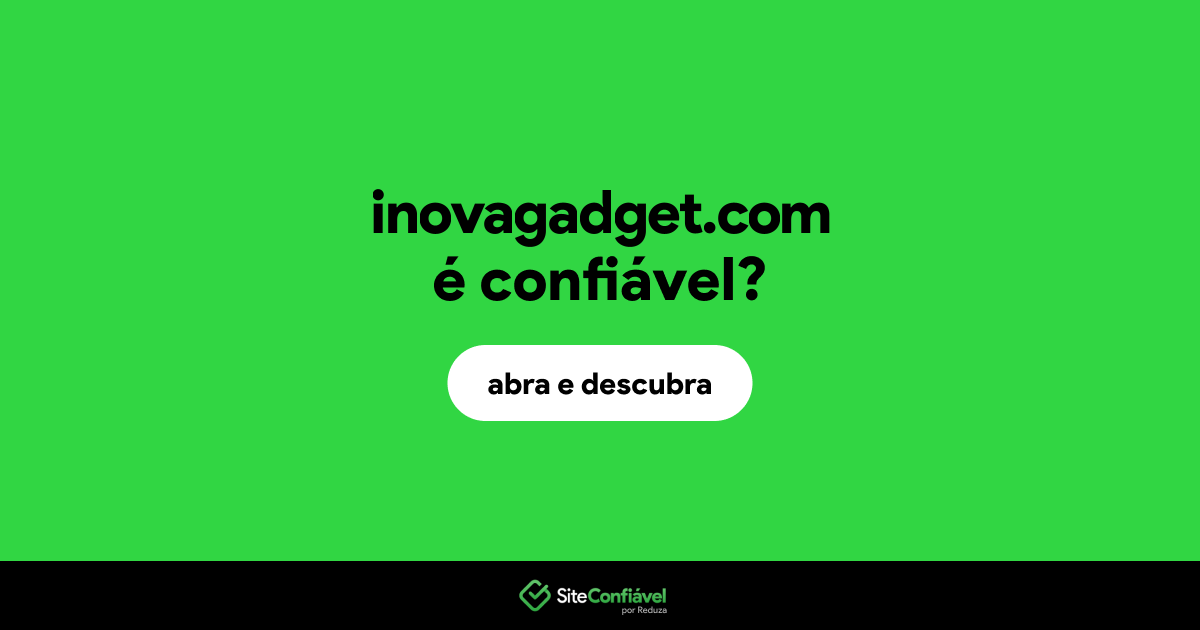O site inovagadget.com é confiável?