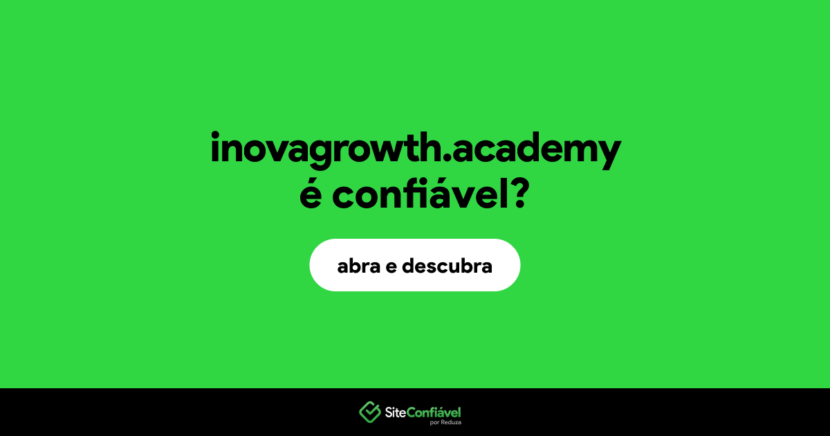 O site inovagrowth.academy é confiável?