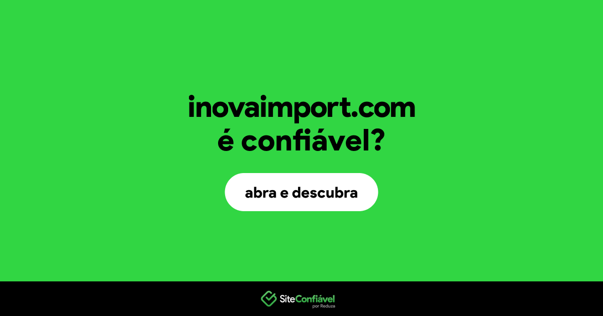 O site inovaimport.com é confiável?