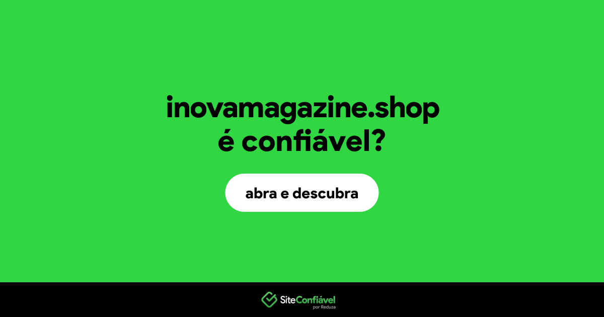 O site inovamagazine.shop é confiável?