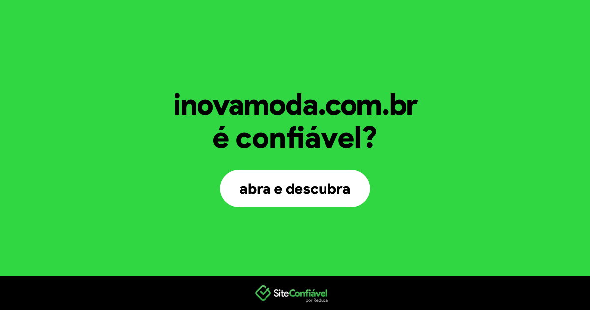 O site inovamoda.com.br é confiável?