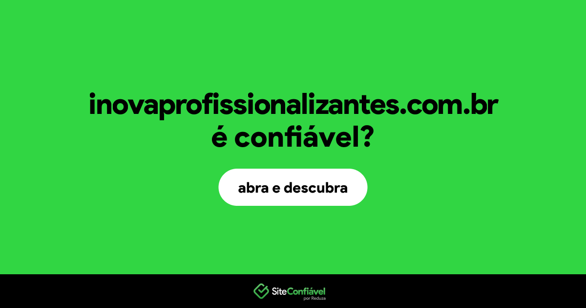 O site inovaprofissionalizantes.com.br é confiável?
