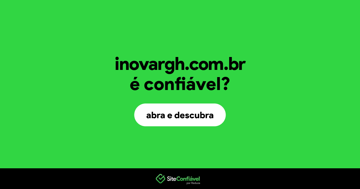 O site inovargh.com.br é confiável?