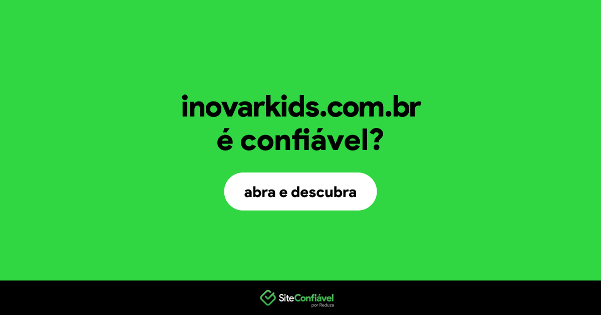 O site inovarkids.com.br é confiável?