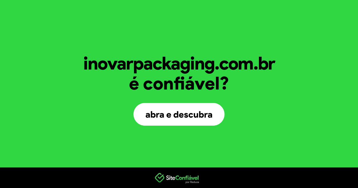 O site inovarpackaging.com.br é confiável?