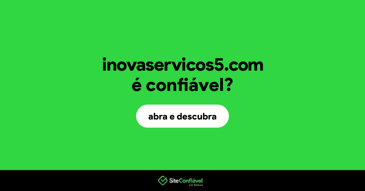 O site inovaservicos5.com é confiável?