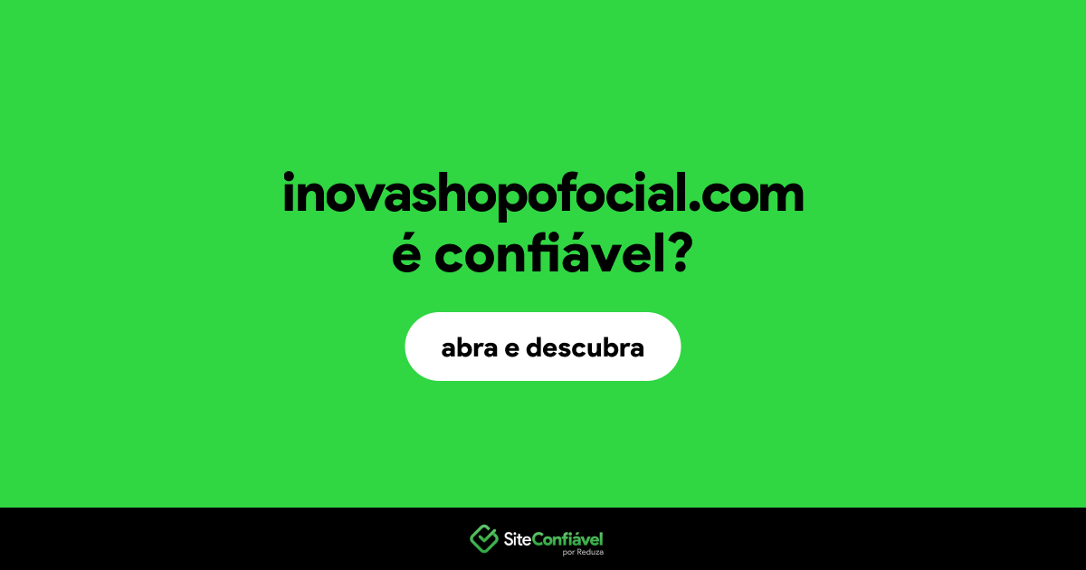 O site inovashopofocial.com é confiável?