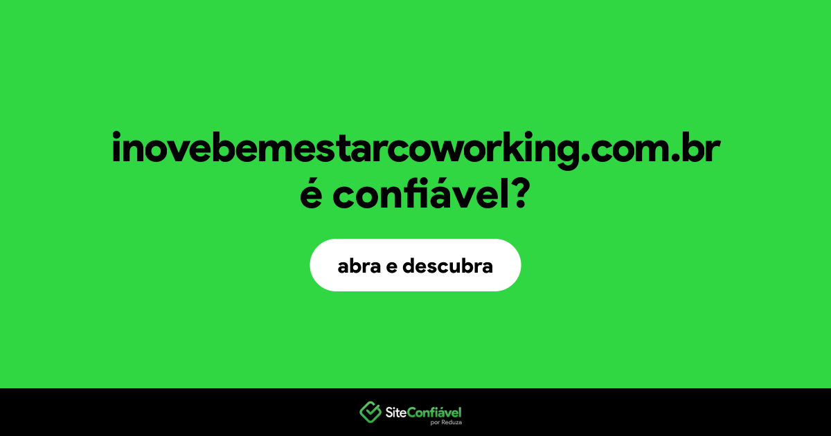 O site inovebemestarcoworking.com.br é confiável?