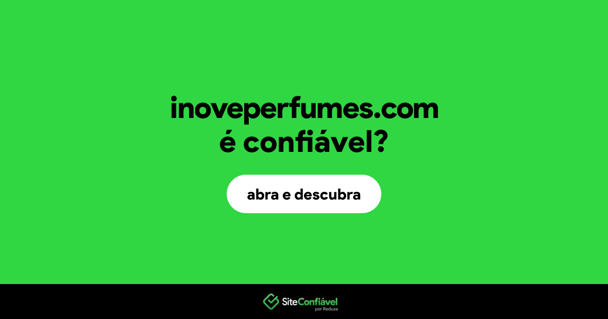O site inoveperfumes.com é confiável?