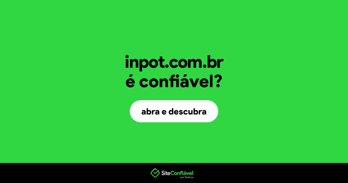 O site inpot.com.br é confiável?