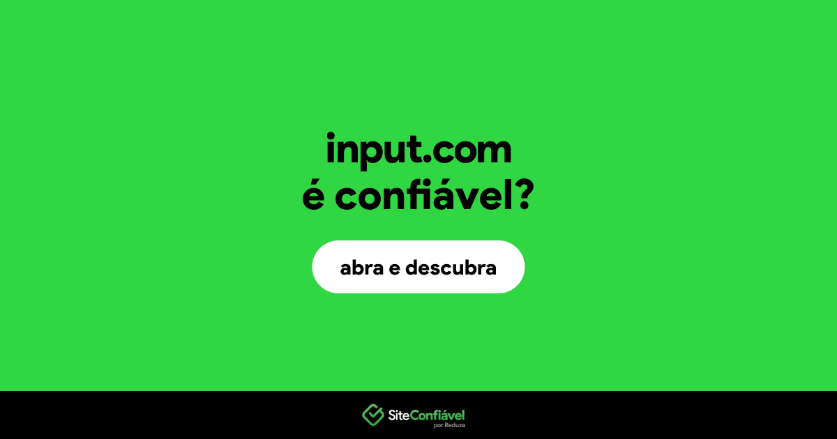 O site input.com é confiável?