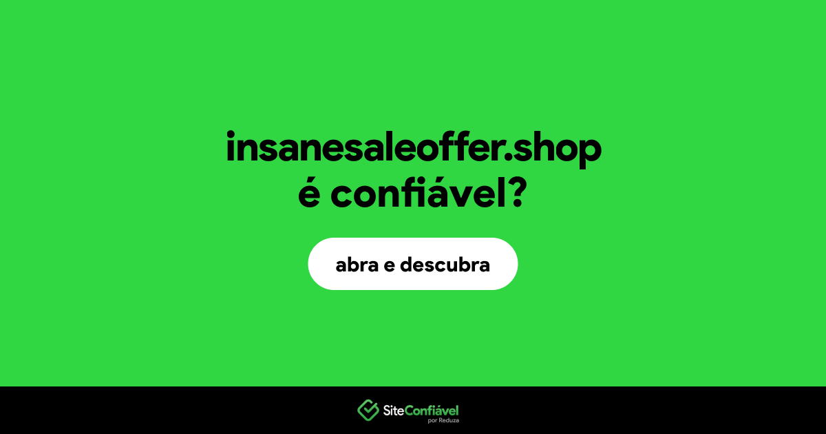 O site insanesaleoffer.shop é confiável?