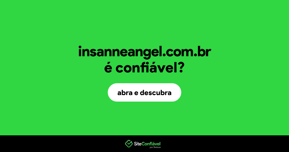 O site insanneangel.com.br é confiável?