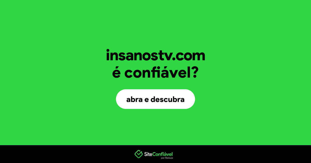 O site insanostv.com é confiável?