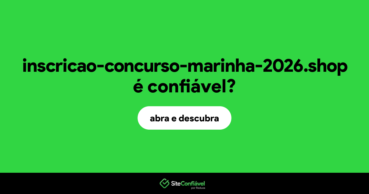 O site inscricao-concurso-marinha-2026.shop é confiável?
