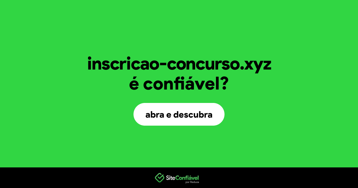 O site inscricao-concurso.xyz é confiável?