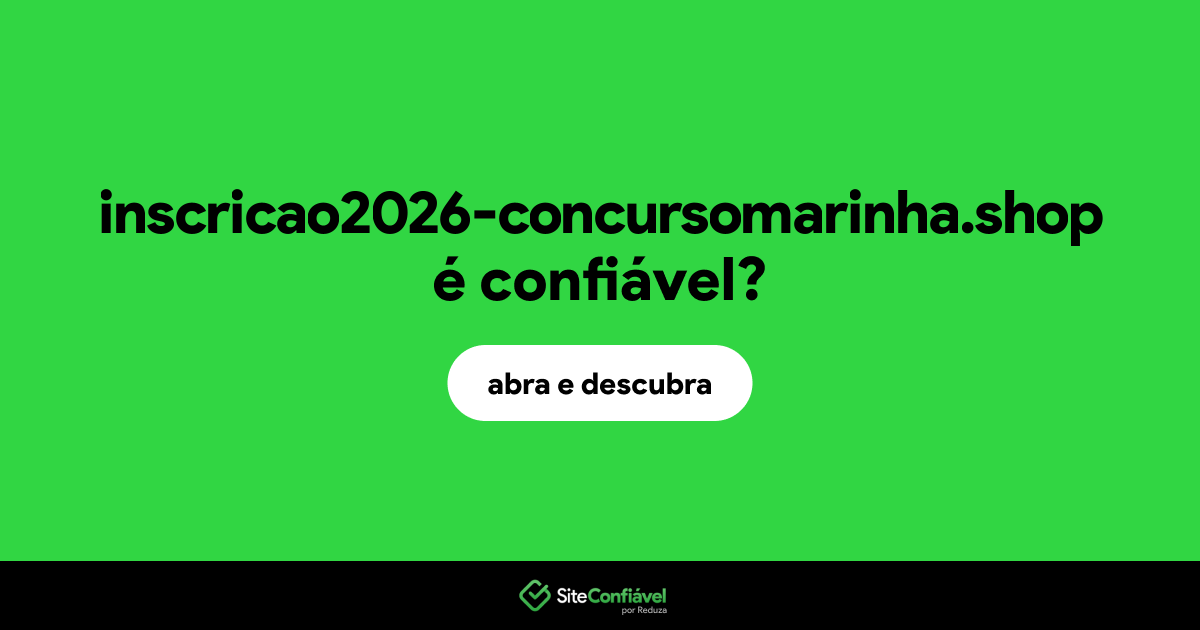 O site inscricao2026-concursomarinha.shop é confiável?