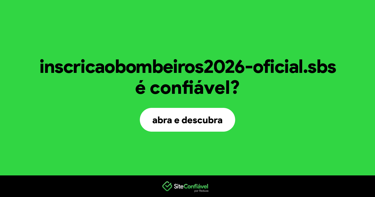 O site inscricaobombeiros2026-oficial.sbs é confiável?