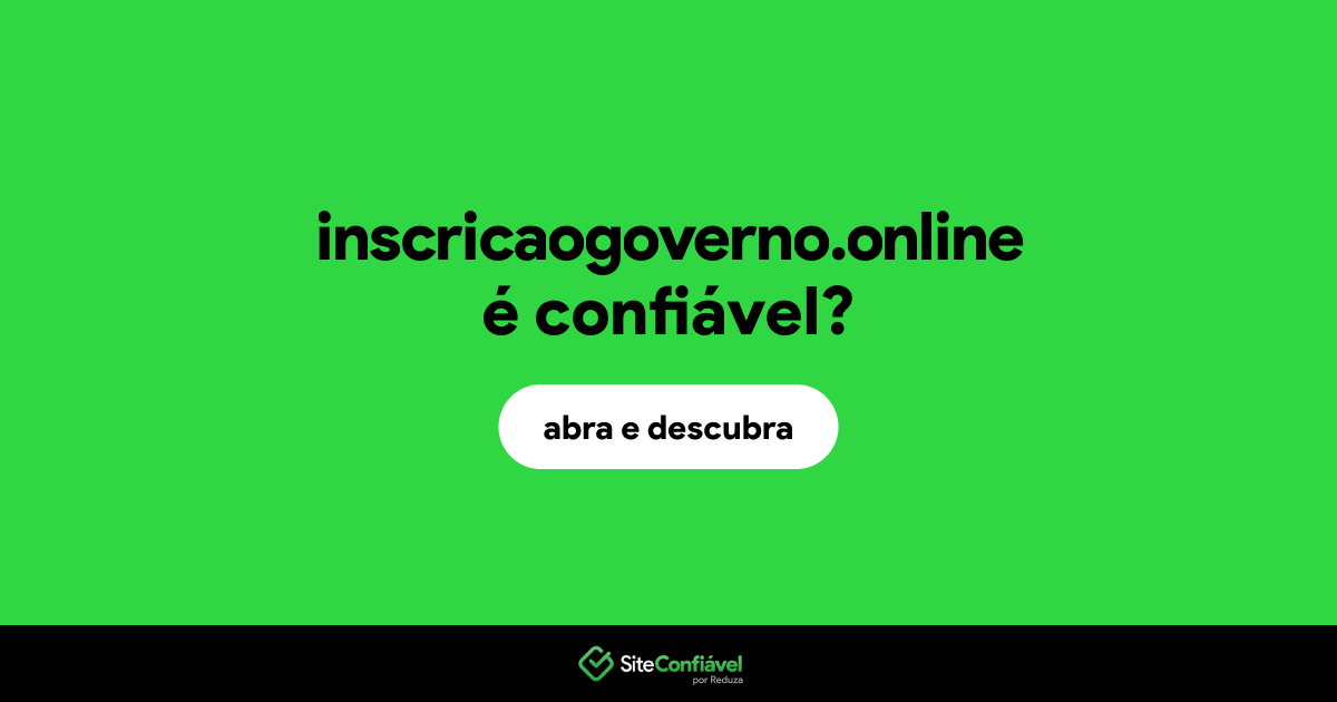 O site inscricaogoverno.online é confiável?