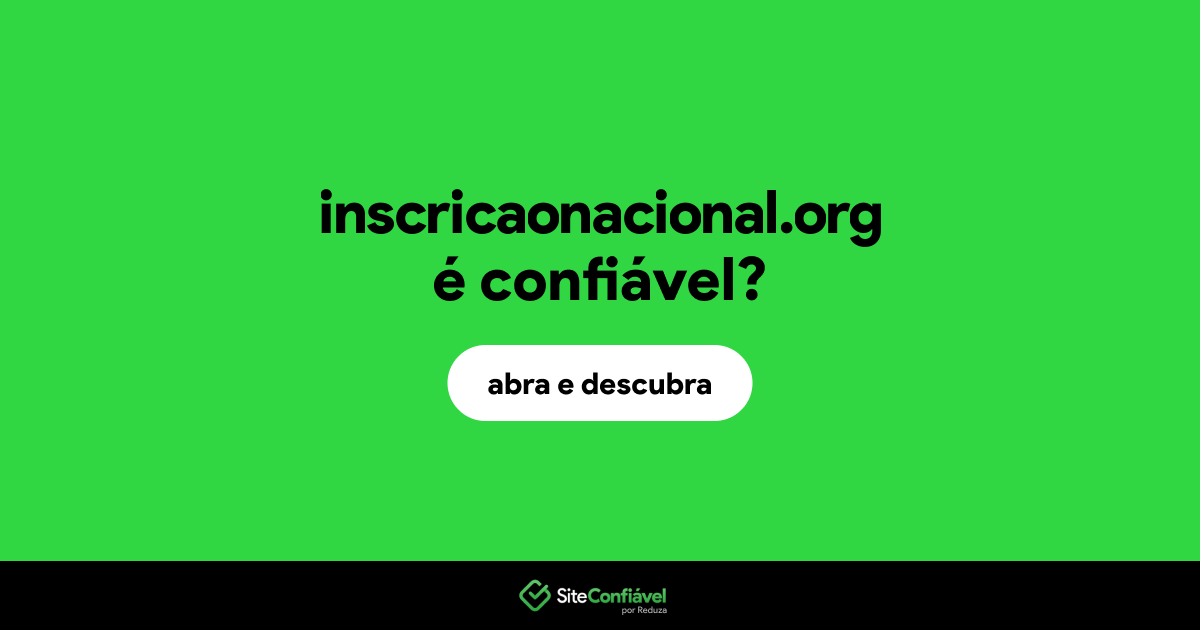O site inscricaonacional.org é confiável?