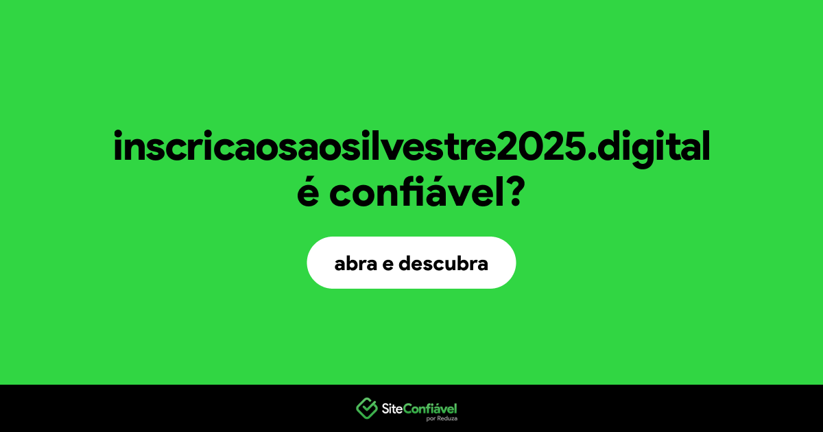 O site inscricaosaosilvestre2025.digital é confiável?
