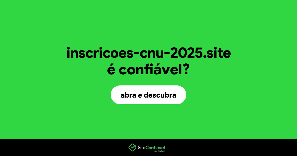 O site inscricoes-cnu-2025.site é confiável?