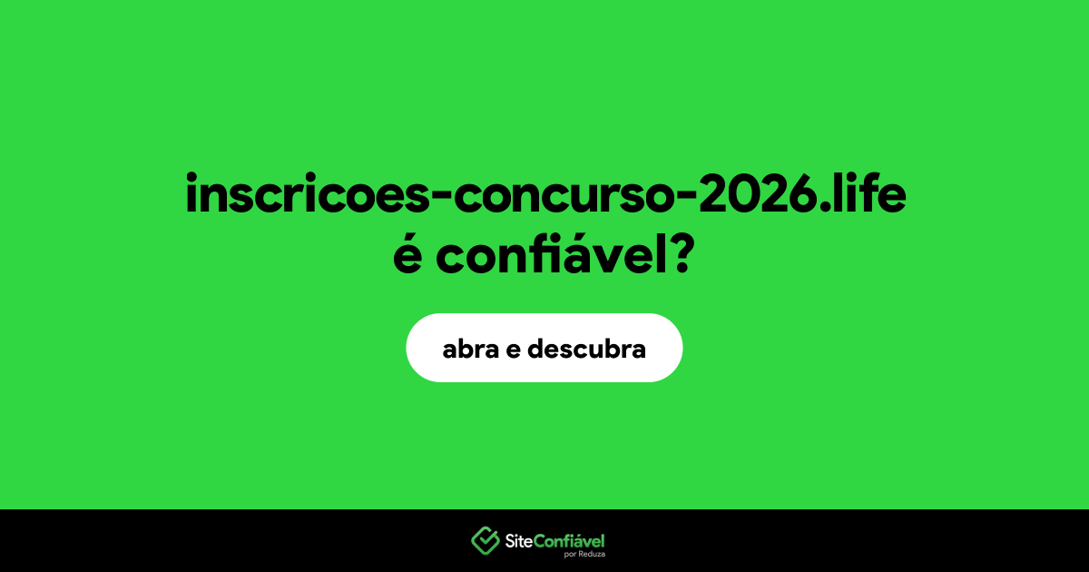 O site inscricoes-concurso-2026.life é confiável?