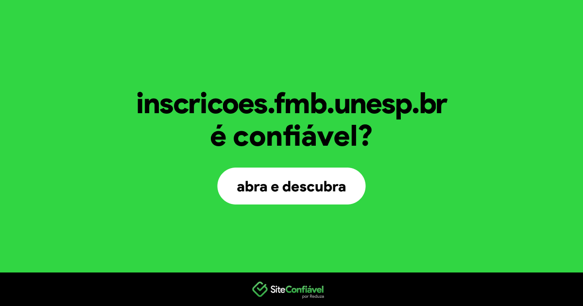 O site inscricoes.fmb.unesp.br é confiável?